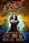 The Blaze of the Dragon's Heart: A Reverse Harem Paranormal Fantasy Romance (Harem of Fire Book 5)