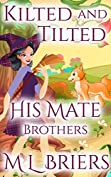 His Mate - Brothers - Kilted and Tilted (Book 20): Paranormal Romantic Comedy