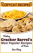 Copycat Recipes: Making Cracker Barrel&rsquo;s Most Popular Recipes at Home (Famous Restaurant Copycat Cookbooks)