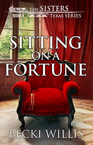 Sitting on a Fortune (The Sisters, Texas Mystery Series, Book 9)