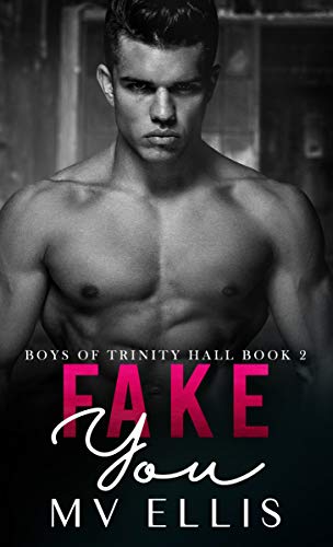 Fake You (Boys of Trinity Hall #2)