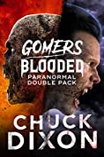 Chuck Dixon&rsquo;s Paranormal Double Pack: Gomers and Blooded