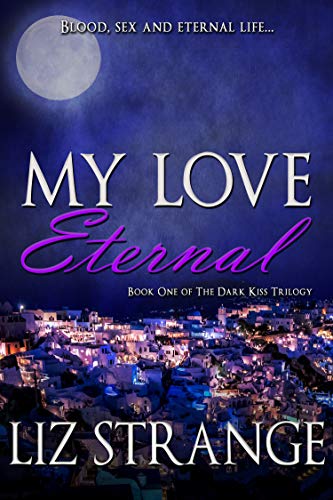 My Love Eternal (The Dark Kiss Trilogy Book 1)