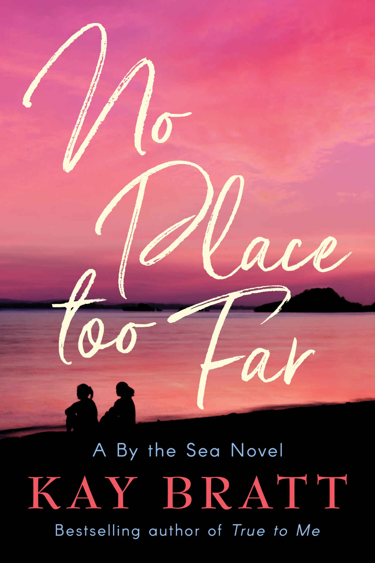 No Place Too Far (A By the Sea Novel)