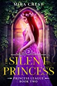 The Silent Princess: A Epic Fantasy Adventure Romance (Princess League Series)