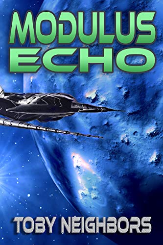 Modulus Echo: Kestrel Class Saga Book 4