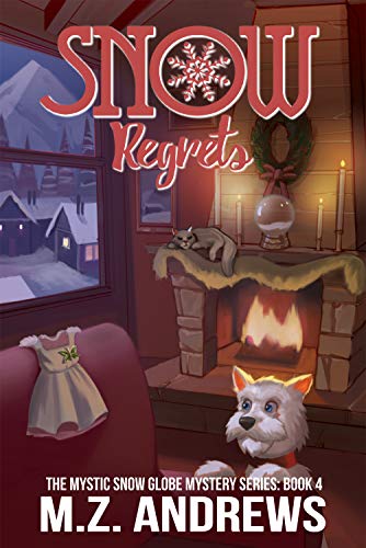 Snow Regrets: A Mystic Snow Globe Romantic Mystery (The Mystic Snow Globe Mystery Series Book 4)