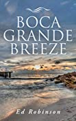 Boca Grande Breeze: A Bluewater Breeze Novel (Meade Breeze Adventure Series Book 18)