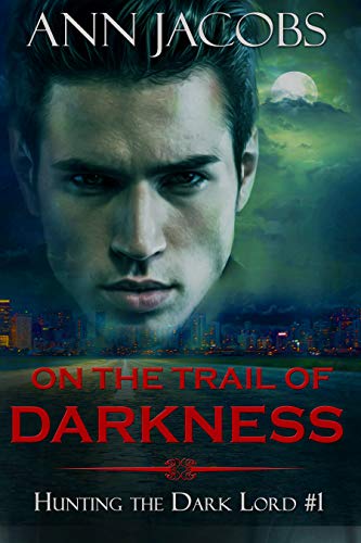 On the Trail of Darkness (Hunting the Dark Lord Book 1)