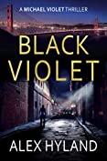 Black Violet: A Michael Violet Thriller (The Michael Violet Thrillers)