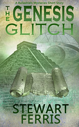 The Genesis Glitch: A Ballashiels Mysteries short story (The Ballashiels Mysteries)