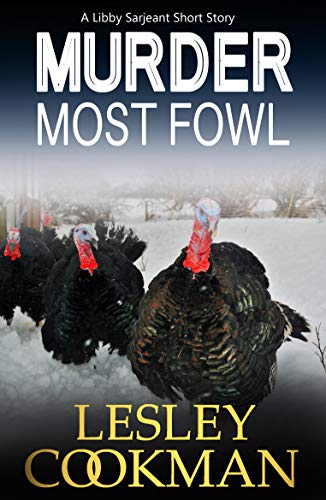 Murder Most Fowl: A Libby Sarjeant Short Story (A Libby Sarjeant Murder Mystery Series)