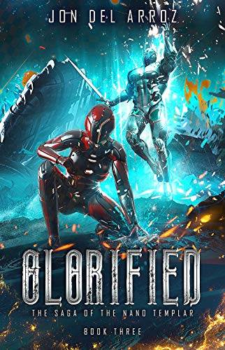 Glorified (The Saga of the Nano Templar Book 3)