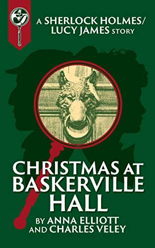 Christmas at Baskerville Hall: A Sherlock and Lucy Short Story (The Sherlock and Lucy Mystery Series Book 15)