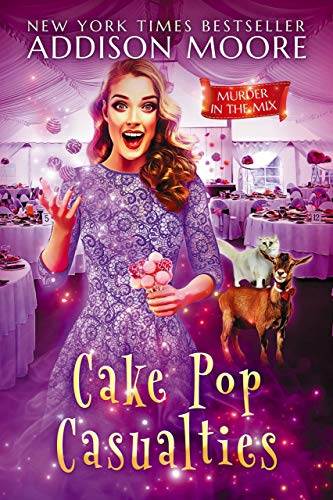 Cake Pop Casualties: Cozy Mystery (MURDER IN THE MIX Book 22)