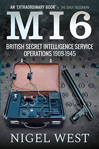 MI6: British Secret Intelligence Service Operations, 1909&ndash;1945