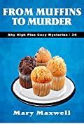 From Muffins to Murder (Sky High Pies Cozy Mysteries Book 34)