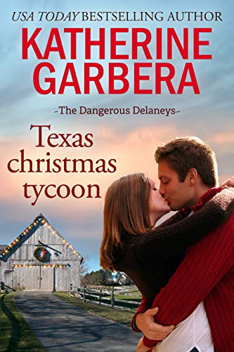 Texas Christmas Tycoon (The Dangerous Delaneys Book 3)