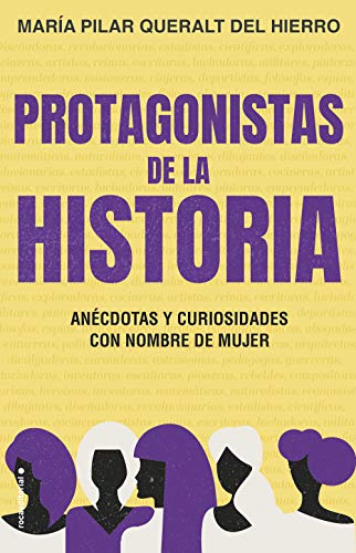 Protagonistas de la Historia: An&eacute;cdotas y curiosidades con nombre de mujer (No Ficci&oacute;n) (Spanish Edition)