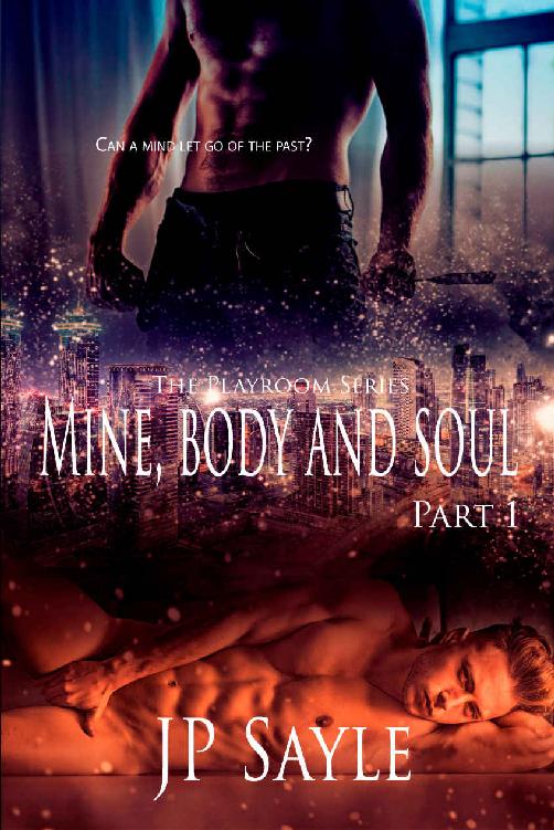 Mine, Body and Soul: Part One (The Playroom Book 1)