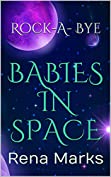 Rock-A-Bye Babies In Space: Rena Marks (Purple People Book 5)