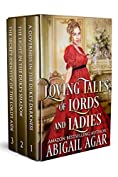 Loving Tales of Lords and Ladies: A Historical Regency Romance Collection