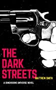 The Dark Streets: A Dimensions Universe Novel