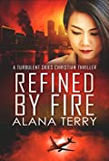 Refined by Fire (A Turbulent Skies Christian Thriller Book 2)