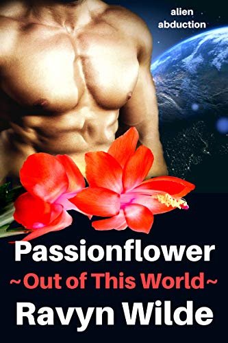 Passionflower: Alien Abduction (Out of THIS World Book 1)