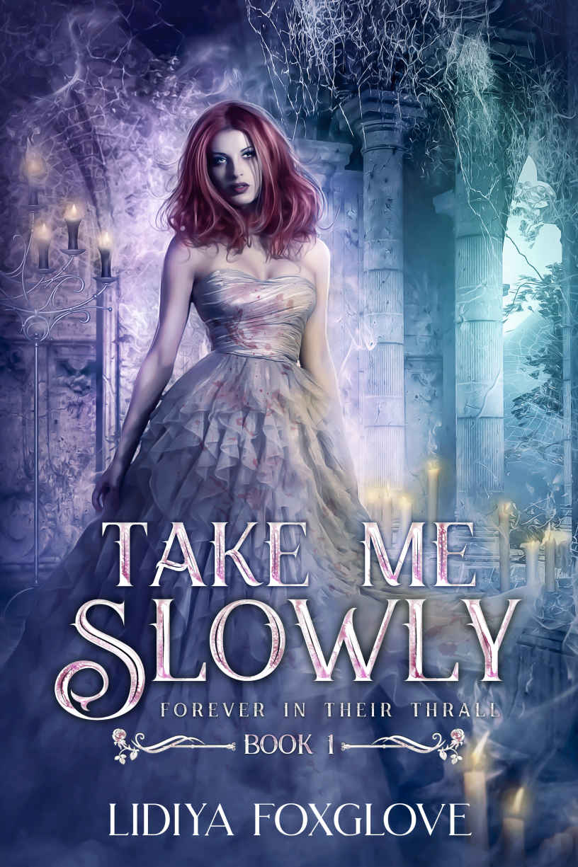 Take Me Slowly (Forever in Their Thrall Book 1)