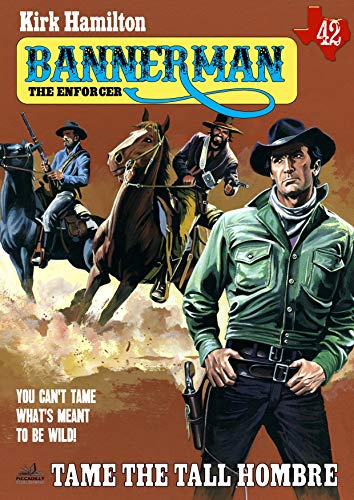 Bannerman the Enforcer 42: Tame the Tall Hombre (A Bannerman the Enforcer Western)