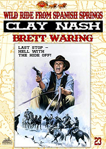 Clay Nash 23: Wild Ride From Spanish Springs (A Clay Nash Western)