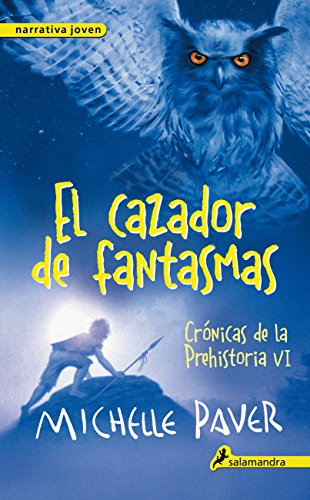 El cazador de fantasmas (Cr&oacute;nicas de la Prehistoria 6): Cr&oacute;nicas de la prehistoria VI (Spanish Edition)