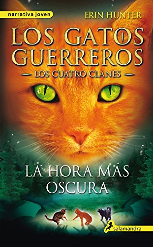 La hora m&aacute;s oscura (Los Gatos Guerreros | Los Cuatro Clanes 6) (Spanish Edition)