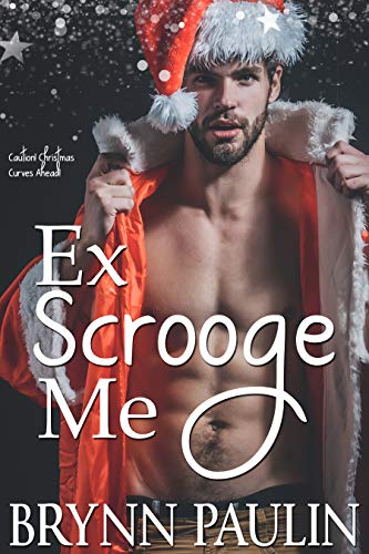 Ex Scrooge Me: XOXO: Christmas 2019 (Cherish Cove/Home for the Holidays Book 2)