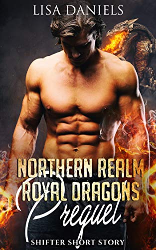 Northern Realm Royal Dragons Prequel: Shifter Short Story