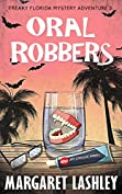 Oral Robbers (Freaky Florida Mystery Adventures Book 3)