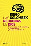 Las neuronas de Dios: Una neurociencia de la religi&oacute;n, la espiritualidad y la luz al final del t&uacute;nel (Ciencia que ladra&hellip; serie Mayor) (Spanish Edition)