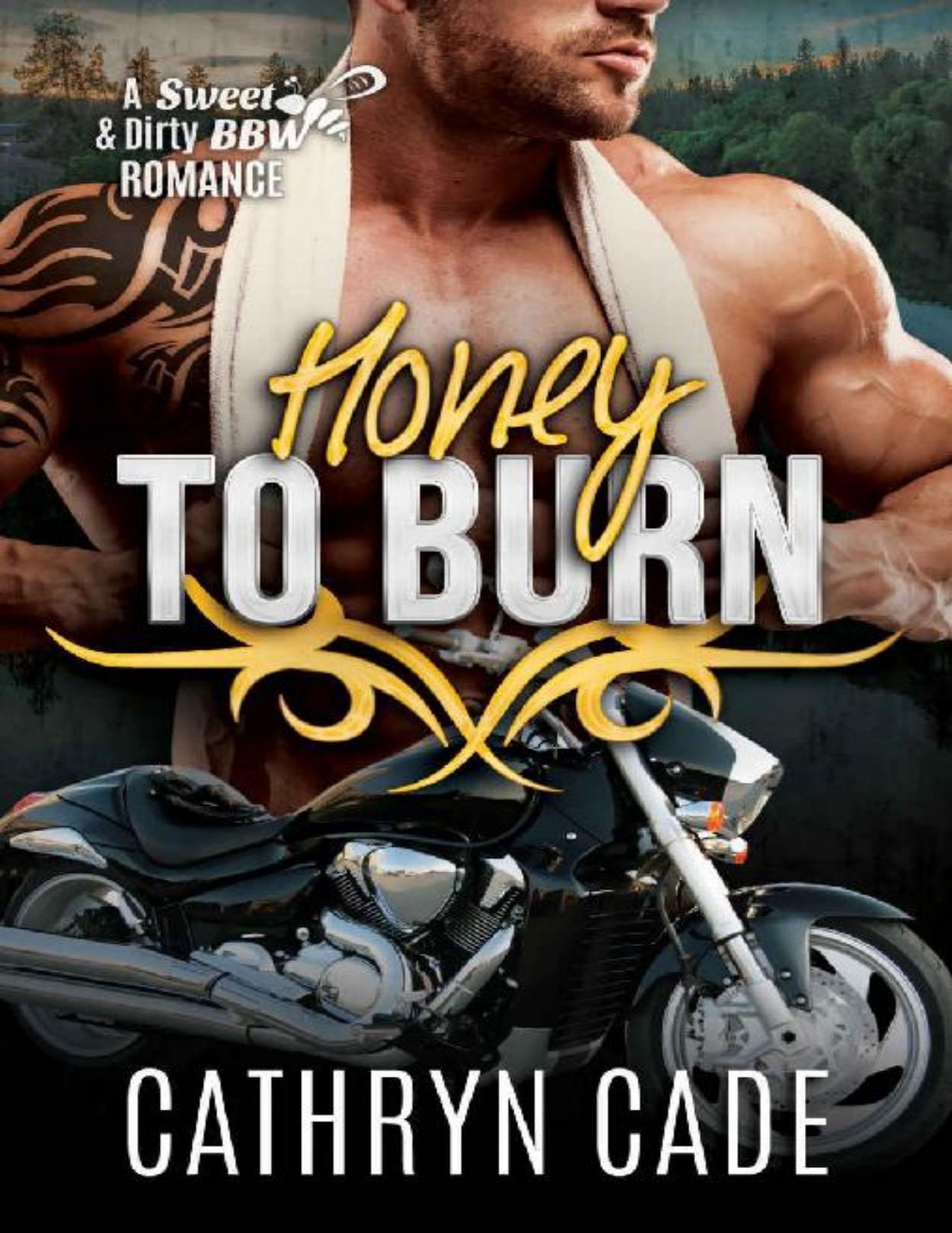 Honey to Burn (Sweet &amp; Dirty BBW MC Romance Series Book 10)