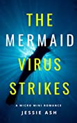 The Mermaid Virus Strikes: A Micro Mini Romance