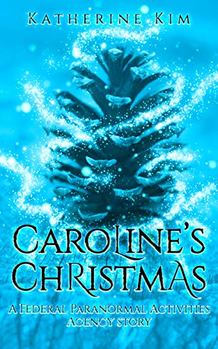 Caroline's Christmas: A Federal Paranormal Activities Agency Story