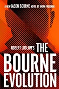 Robert Ludlum's The Bourne Evolution (Jason Bourne Book 15)