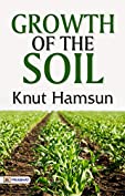 Growth of the Soil : (Norwegian Markens Gr&oslash;de), is a novel by Knut Hamsun which won him the Nobel Prize in Literature in 1920