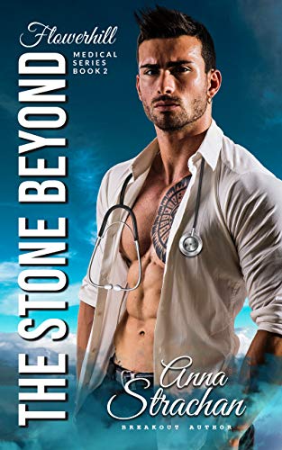 The Stone Beyond: Flowerhill Medical Romance Series - Book 2