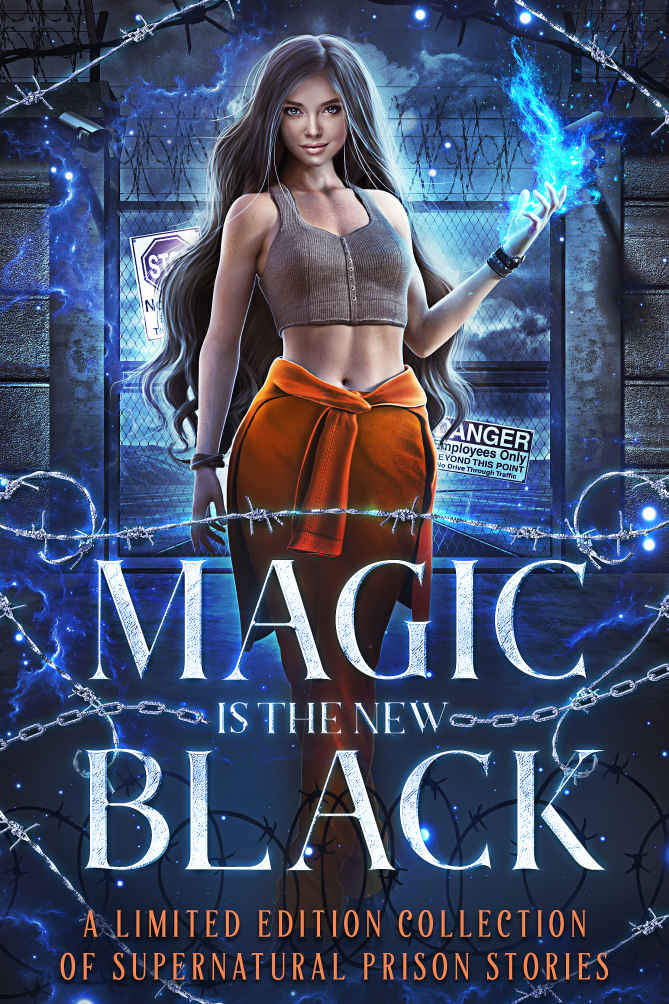 Magic is the New Black: A Limited Edition Collection of Supernatural Prison Stories