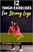 12 Leg Strengthening Exercises For Women &ndash; How To Get Strong Legs