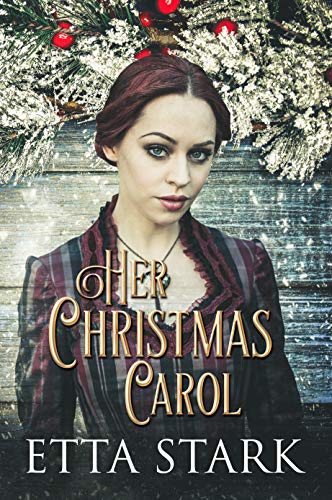 Her Christmas Carol: being a Spanking Ghost Story of Christmas