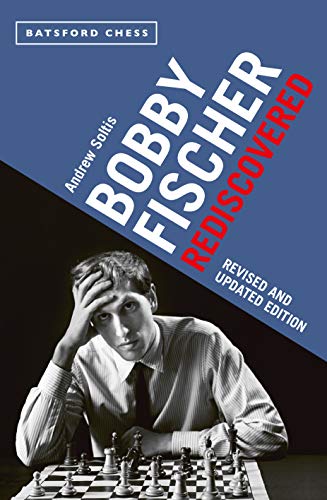 Bobby Fischer Rediscovered: Revised and Updated Edition (Batsford Chess)