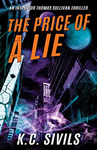 The Price of a Lie: An Inspector Thomas Sullivan Thriller: Hardboiled Noir From The Future