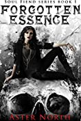 Forgotten Essence (Soul Fiend Series Book 1)